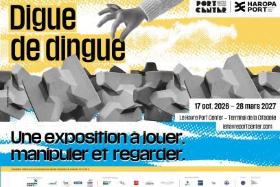 Affiche de l'exposition Digue de dingue consacrée aux travaux de la construction de la chatière au Havre. Du 17 octobre 2026 au 28 mars 2027 Le Have Port Center, terminal de la Citadelle. - Agrandir l'image, fenêtre modale